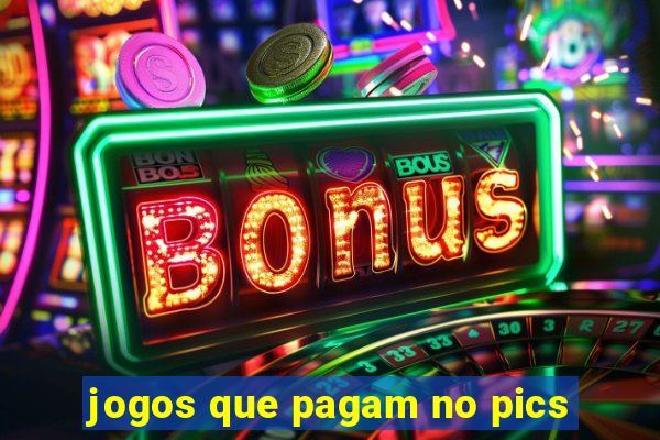 jogos que pagam no pics