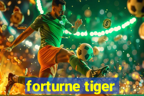 forturne tiger