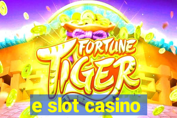 e slot casino