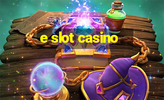 e slot casino