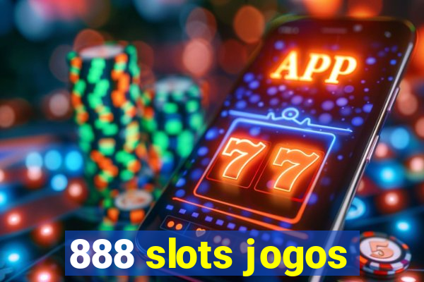 888 slots jogos