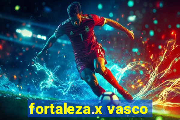 fortaleza.x vasco