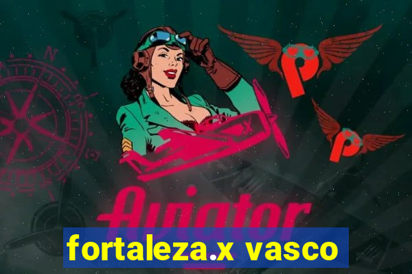 fortaleza.x vasco