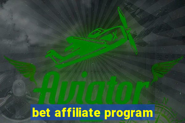 bet affiliate program