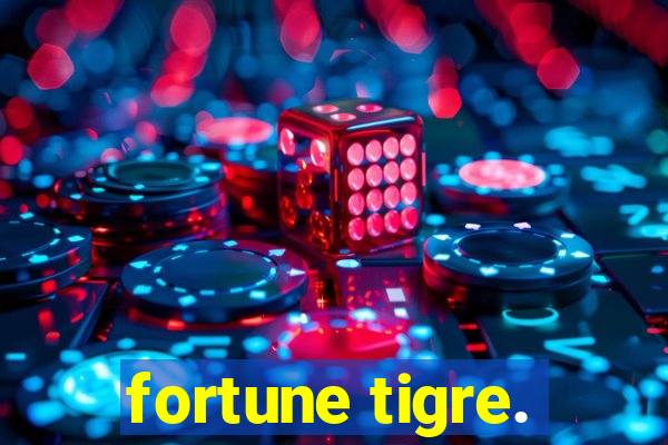 fortune tigre.