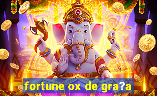 fortune ox de gra?a