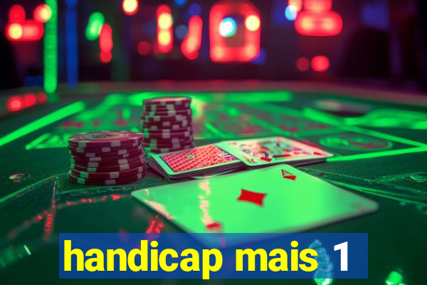 handicap mais 1