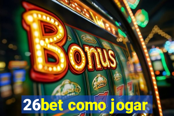 26bet como jogar