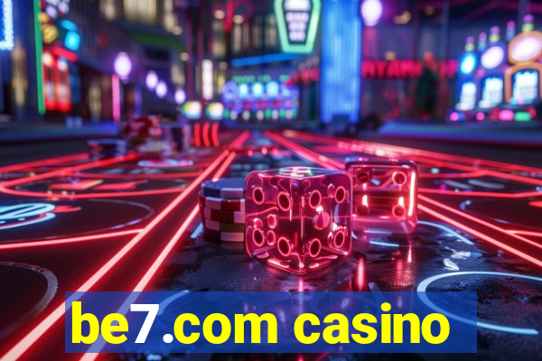 be7.com casino