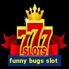 funny bugs slot