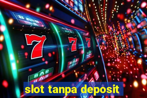 slot tanpa deposit