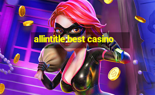 allintitle:best casino