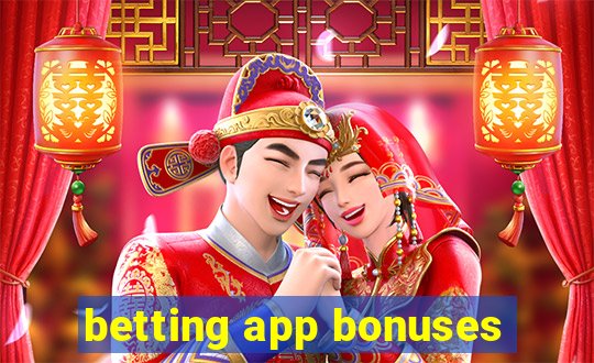 betting app bonuses