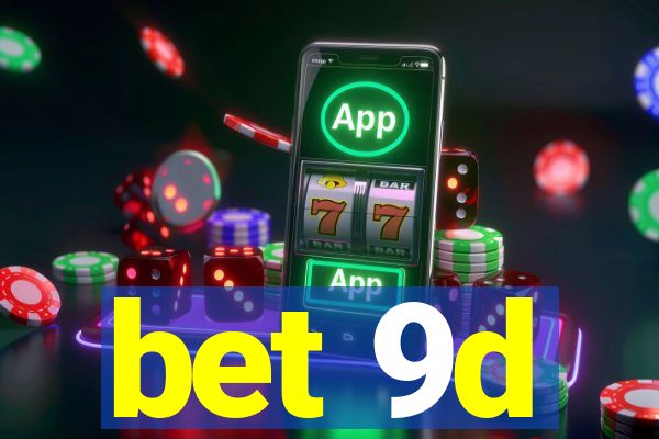 bet 9d