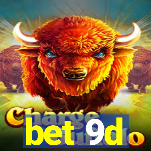 bet 9d