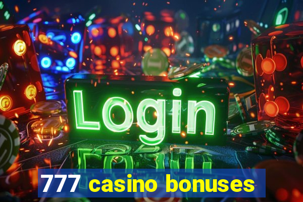 777 casino bonuses