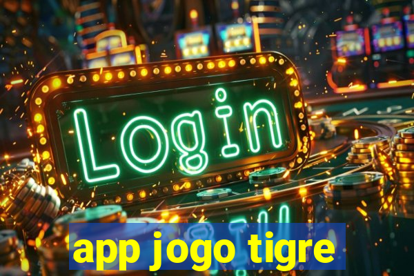 app jogo tigre