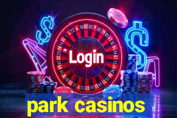 park casinos