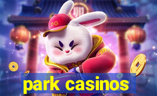 park casinos