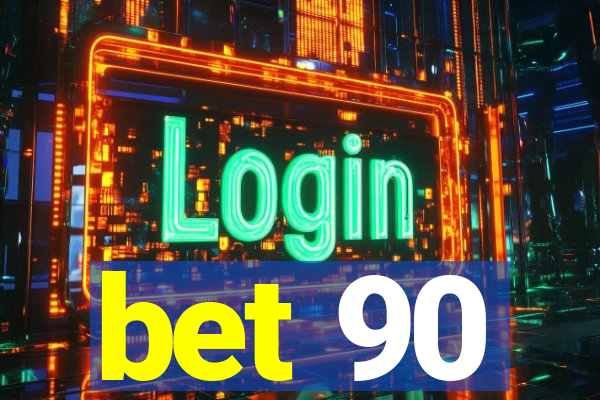 bet 90