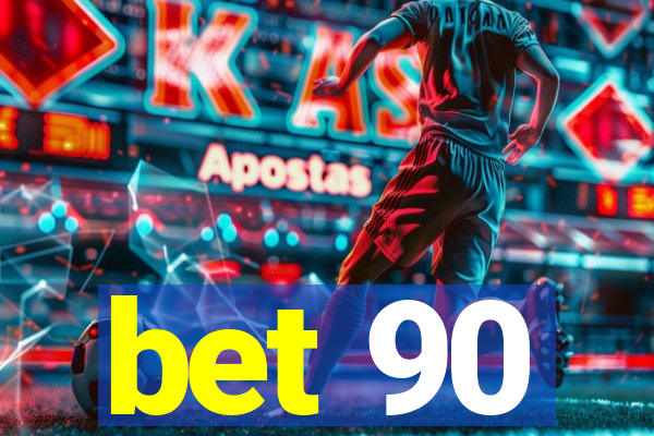 bet 90