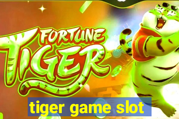 tiger game slot