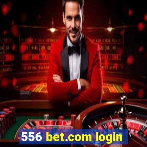 556 bet.com login