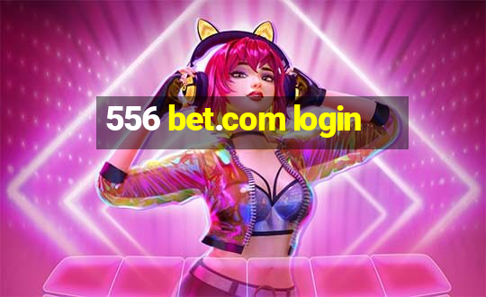 556 bet.com login