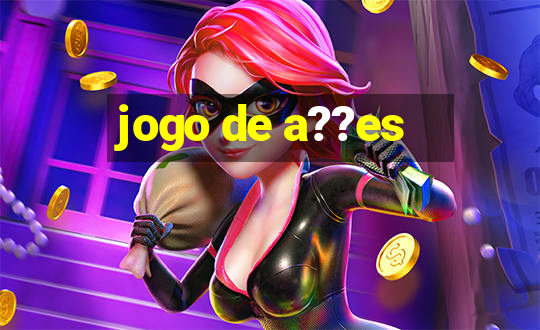 jogo de a??es