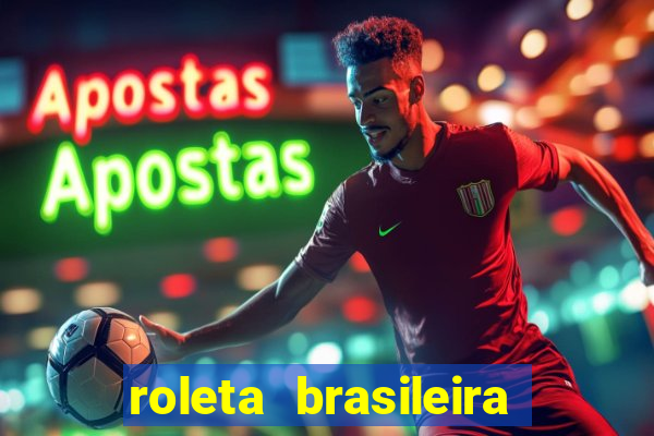 roleta brasileira ao vivo