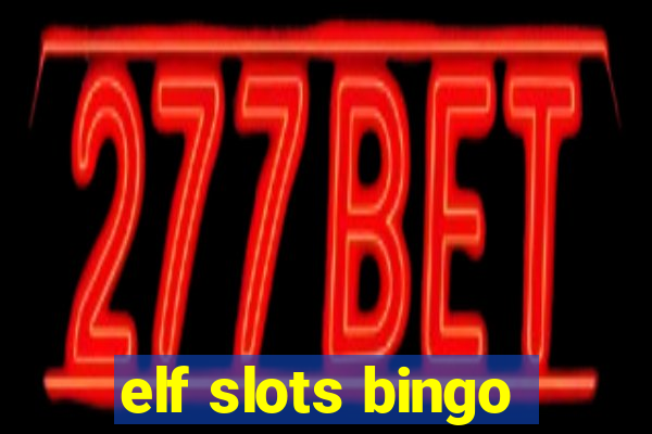 elf slots bingo