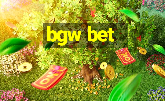 bgw bet