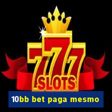 10bb bet paga mesmo