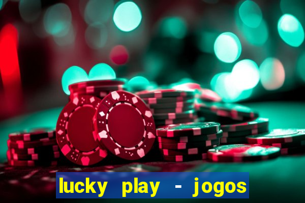 lucky play - jogos de slots