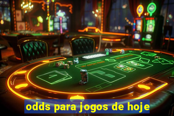 odds para jogos de hoje