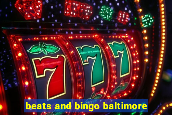 beats and bingo baltimore