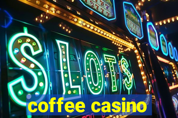 coffee casino