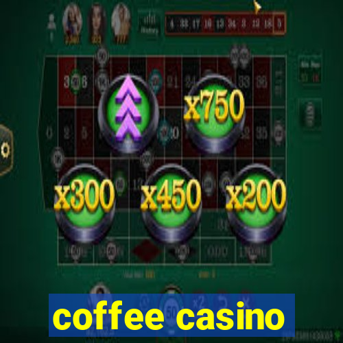 coffee casino