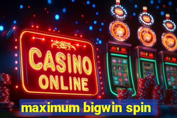 maximum bigwin spin