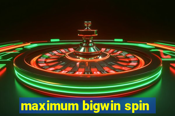 maximum bigwin spin