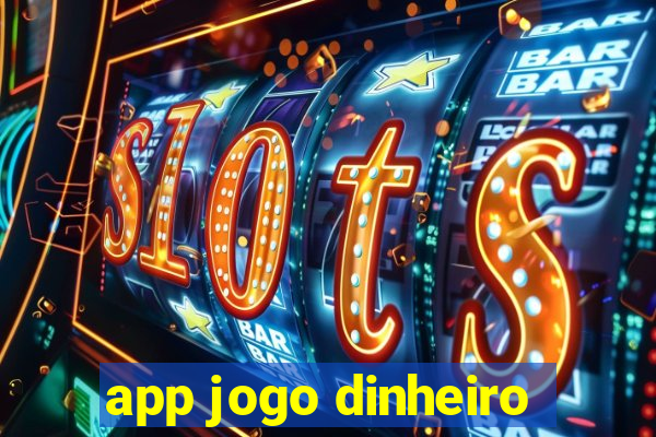 app jogo dinheiro