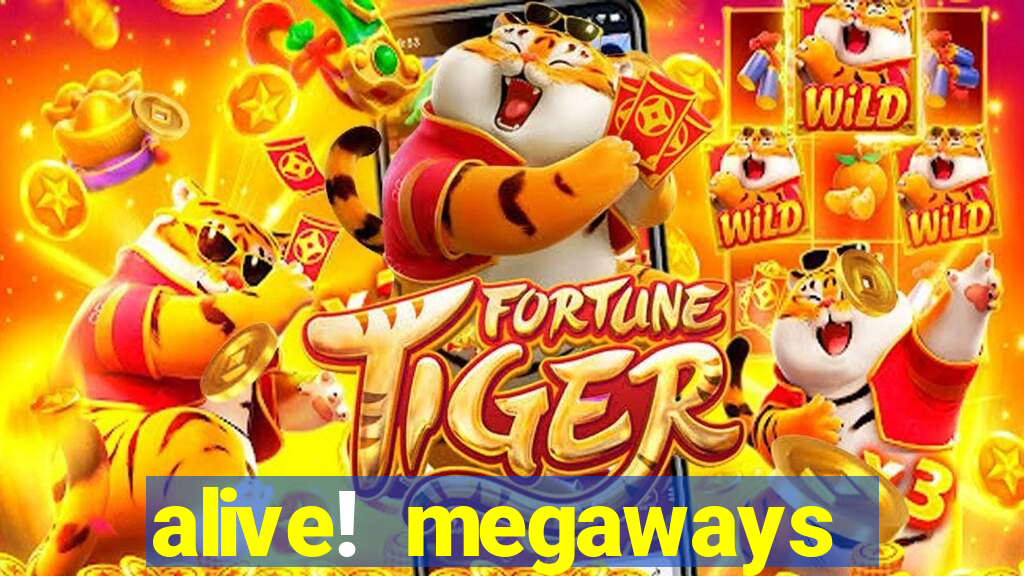 alive! megaways slot online