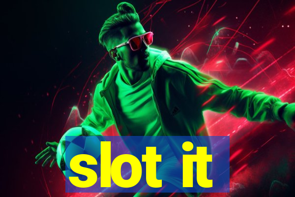 slot it