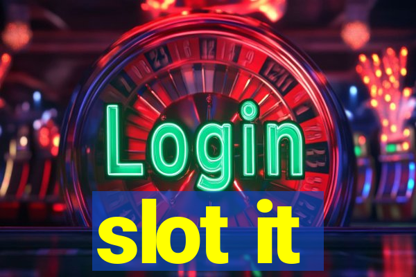 slot it