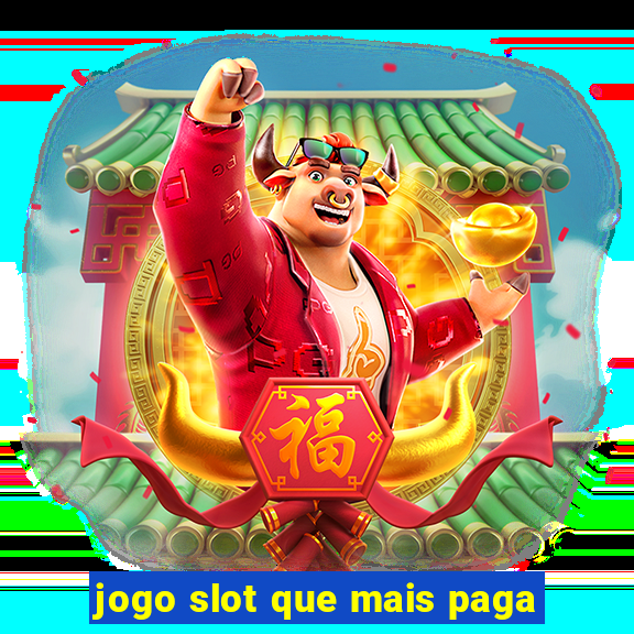 jogo slot que mais paga