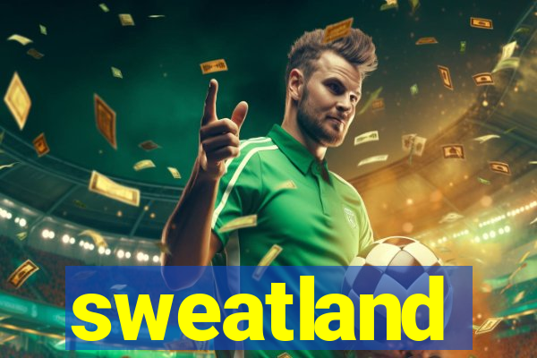 sweatland