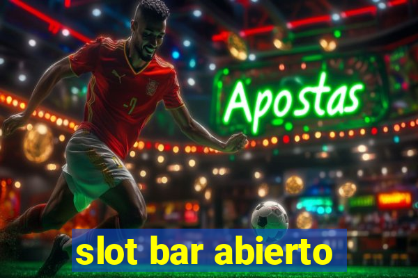 slot bar abierto