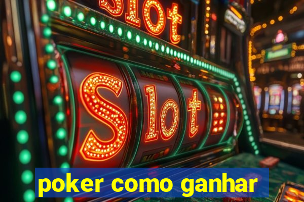 poker como ganhar