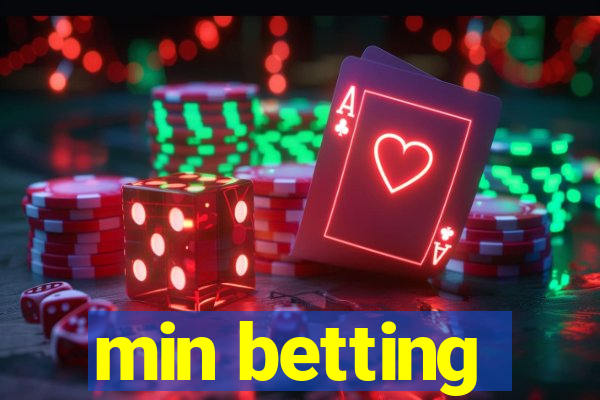 min betting