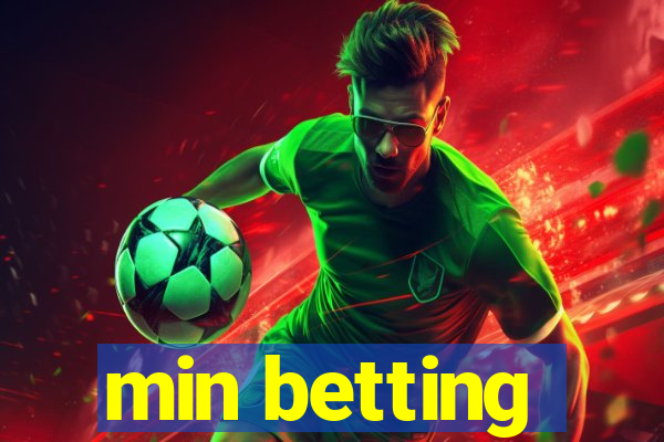 min betting